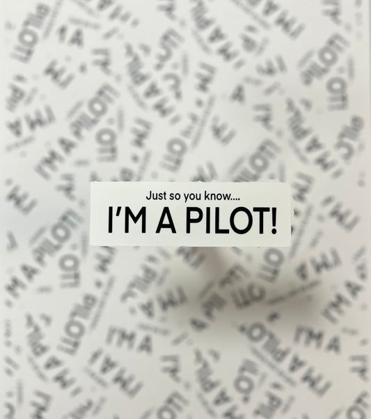 Just so you Know... I'm a Pilot Sticker